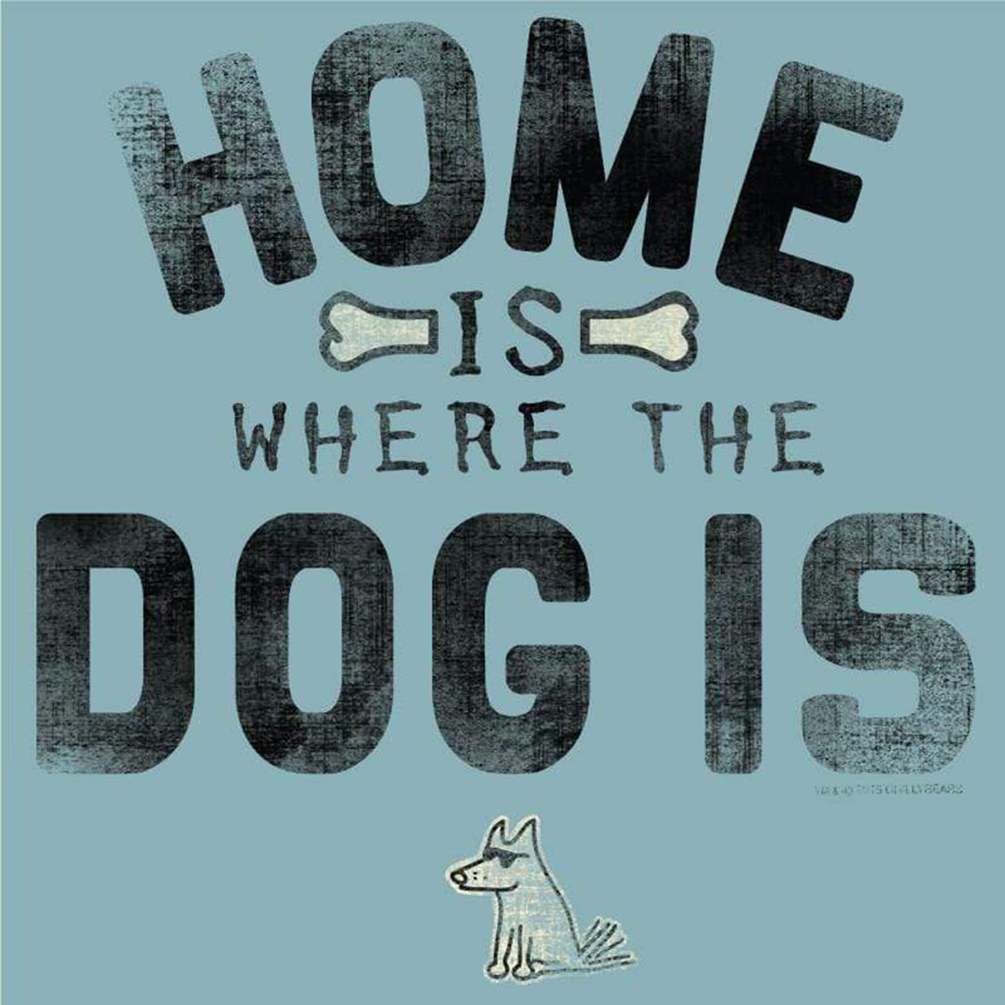 Teddy the Dog™ Home is Where the Dog Is T-Shirt