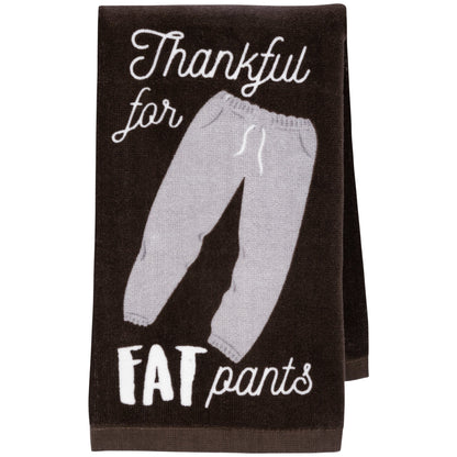 Thankful for Fat Pants Kitchen Towel