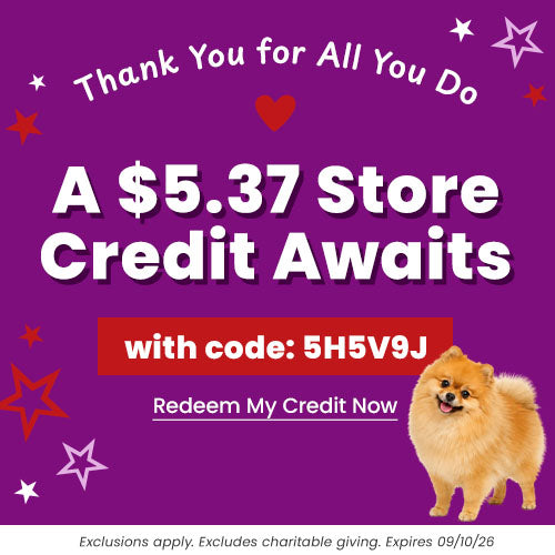 A $5.37 store credit awaits you with code: 5H5V9J. Redeem your credit now, noting that exclusions apply, charitable giving is excluded, and the offer expires on 09/10/26. Proceeds help support shelter pets and more through The Animal Rescue Site and GreaterGood.