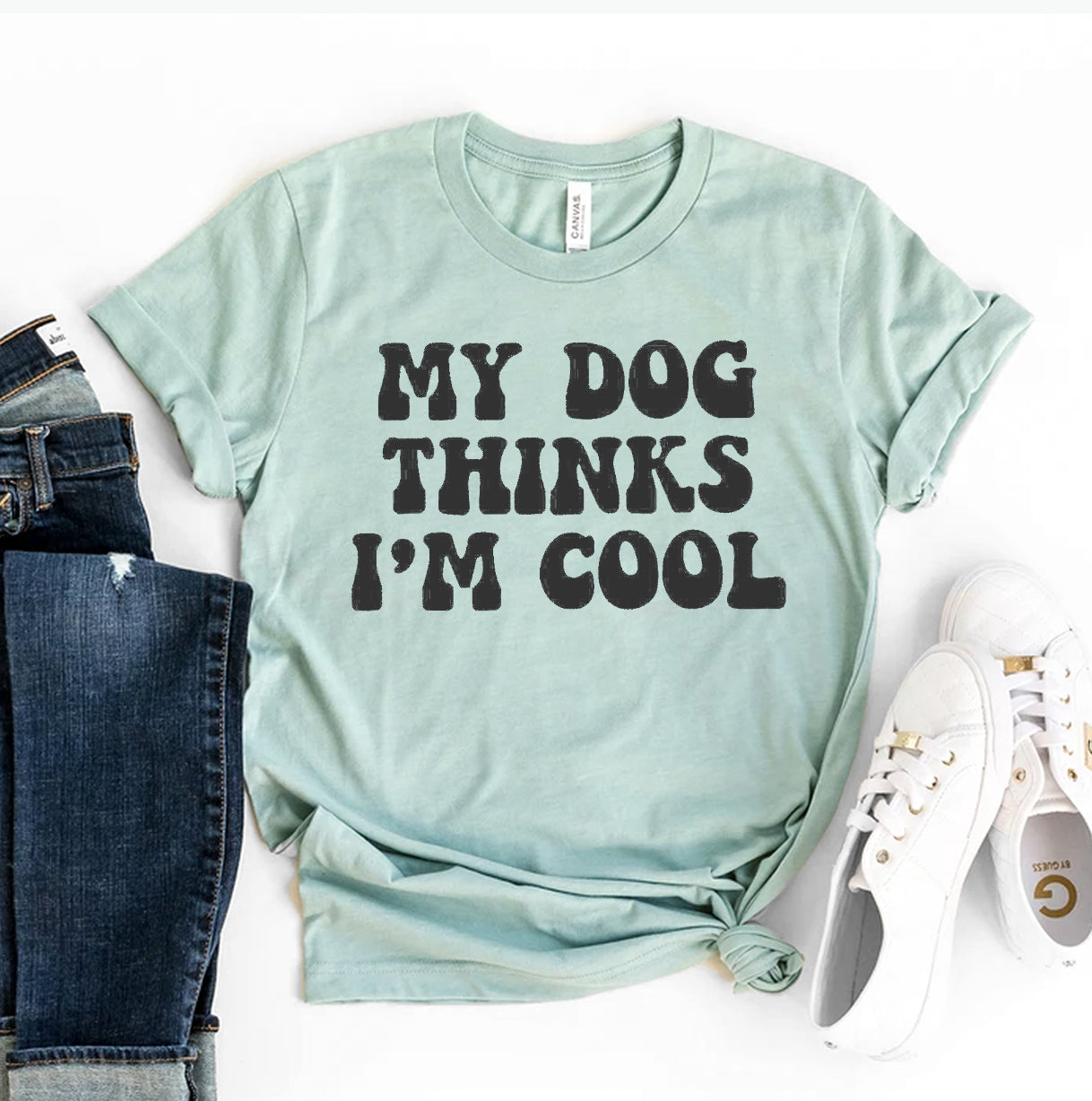 My Dog Thinks I'm Cool T-Shirt