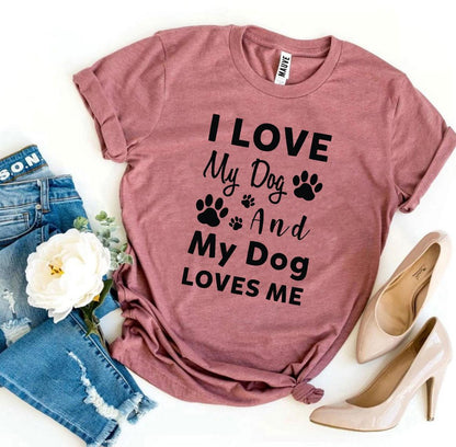 My Dog Loves Me T-Shirt