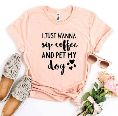 Sip Coffee & Pet My Dog T-Shirt