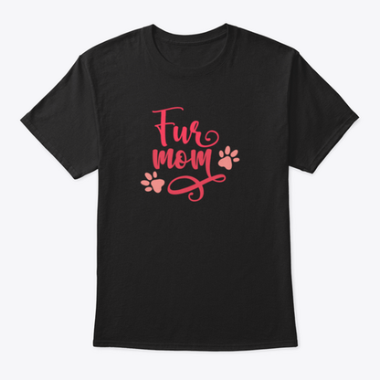 Fur Mom & Paws T-Shirt