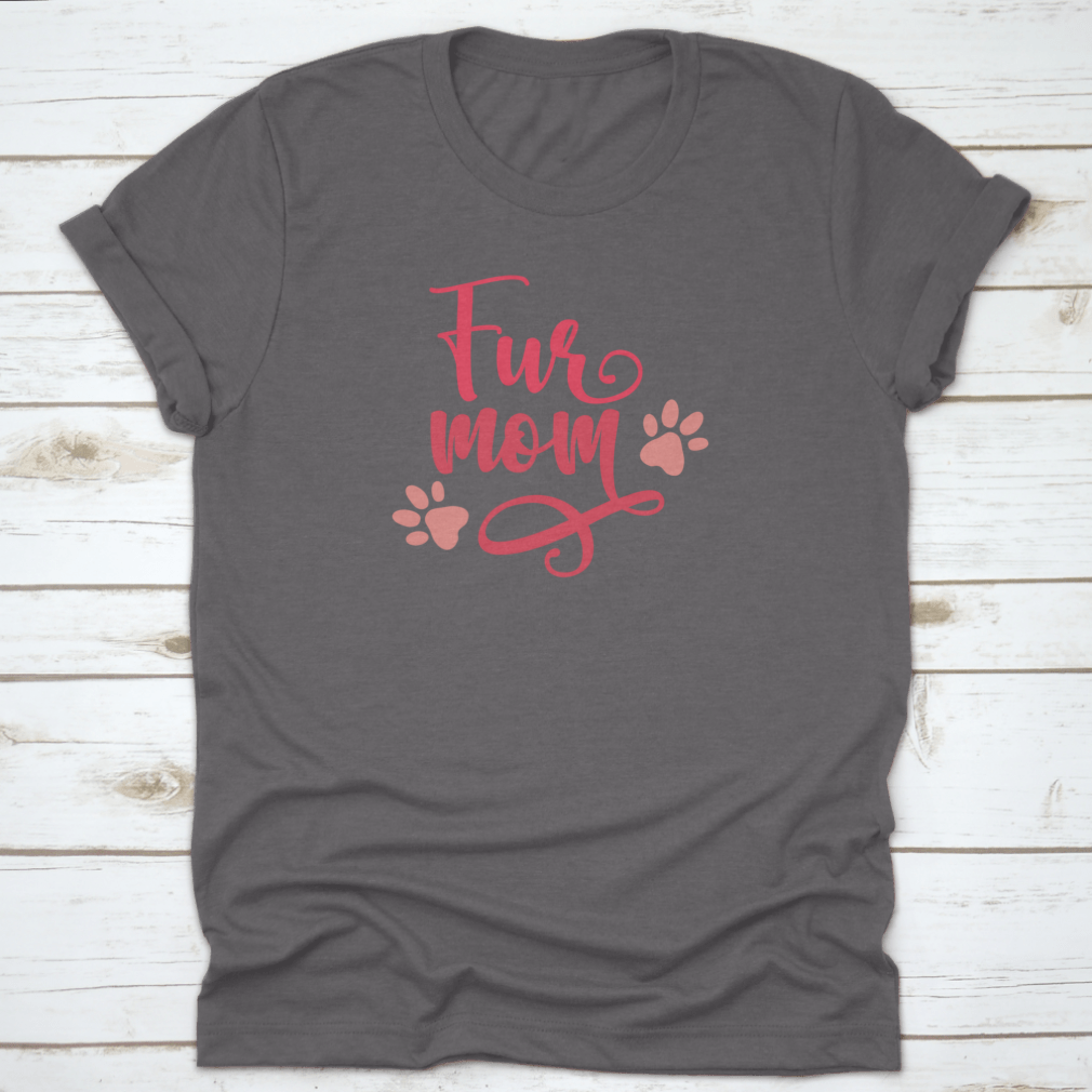 Fur Mom & Paws T-Shirt