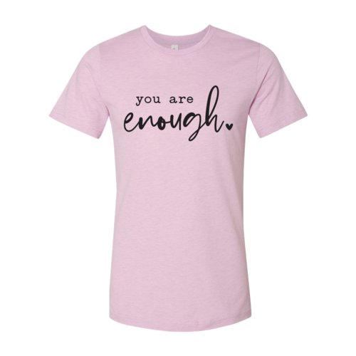 You Are Enough T-shirt