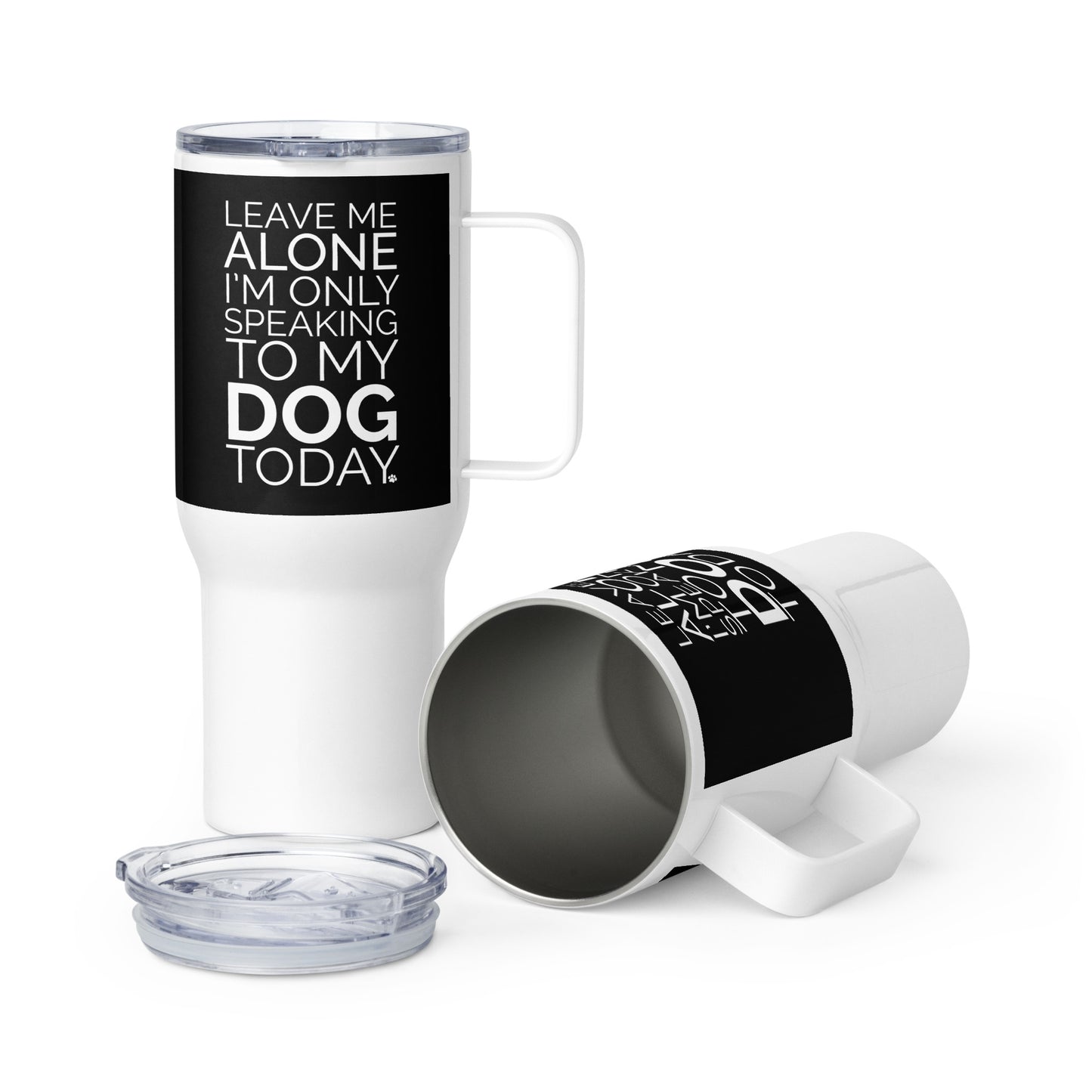 Leave Me Alone Dog 25oz Handle Tumbler Travel Mug