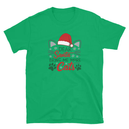 Light green Short Sleeve Shirt that reads Dear Santa Bring Me More Cats. Featuring a santa hat, cat ears and cat whiskers with paw prints