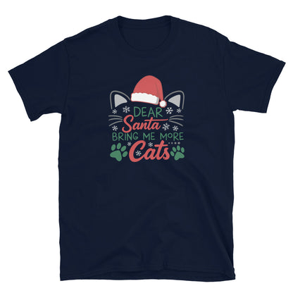 Navy Short Sleeve Shirt that reads Dear Santa Bring Me More Cats. Featuring a santa hat, cat ears and cat whiskers with paw prints