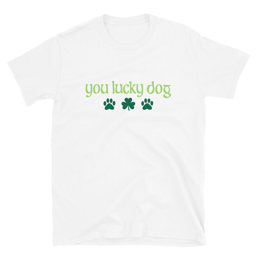 You Lucky Dog T-Shirt