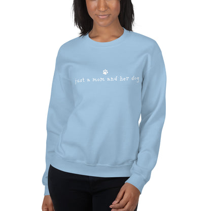 Just A Mom & Her Dog Crewneck Sweatshirt