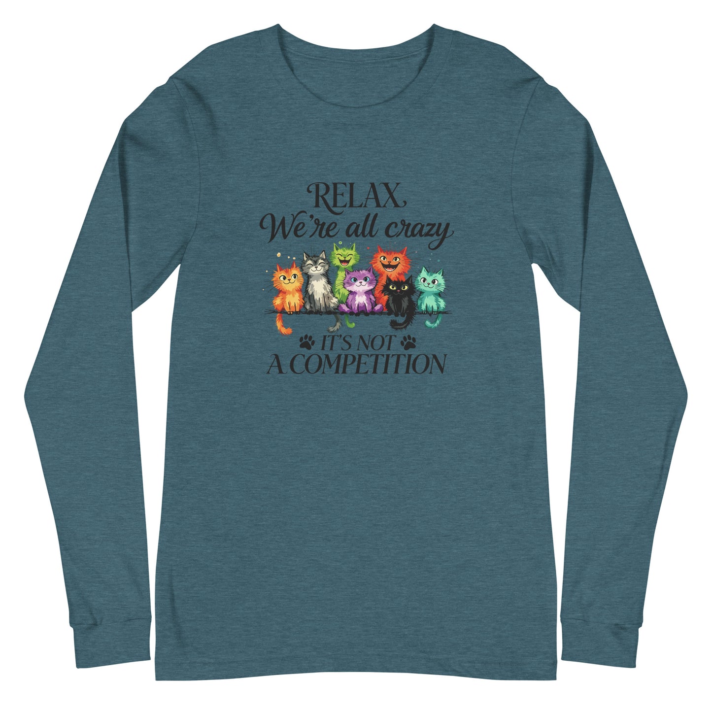 A heathered blue long-sleeve t-shirt with a graphic of colorful cats and the text 'RELAX, We're all crazy IT'S NOT A COMPETITION' on the front, displayed on a solid white background.