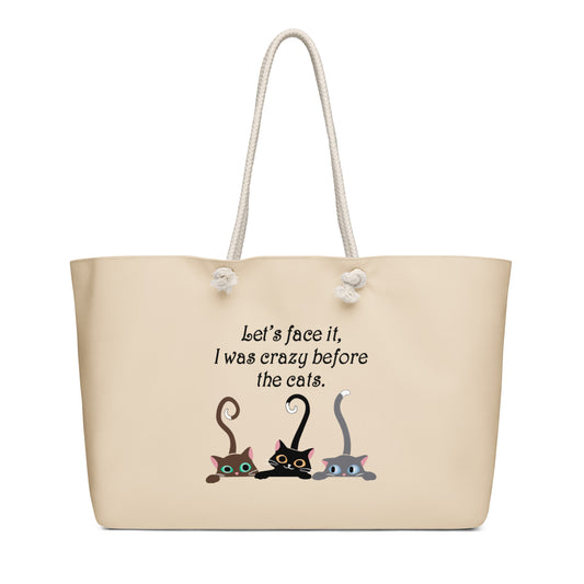 Tan tote bag featuring 3 cats that says Let's face it I was crazy before the cats. 