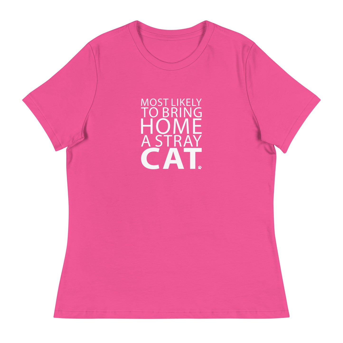 Most Likely To Bring Home A Stray Cat Women's Relaxed T-Shirt