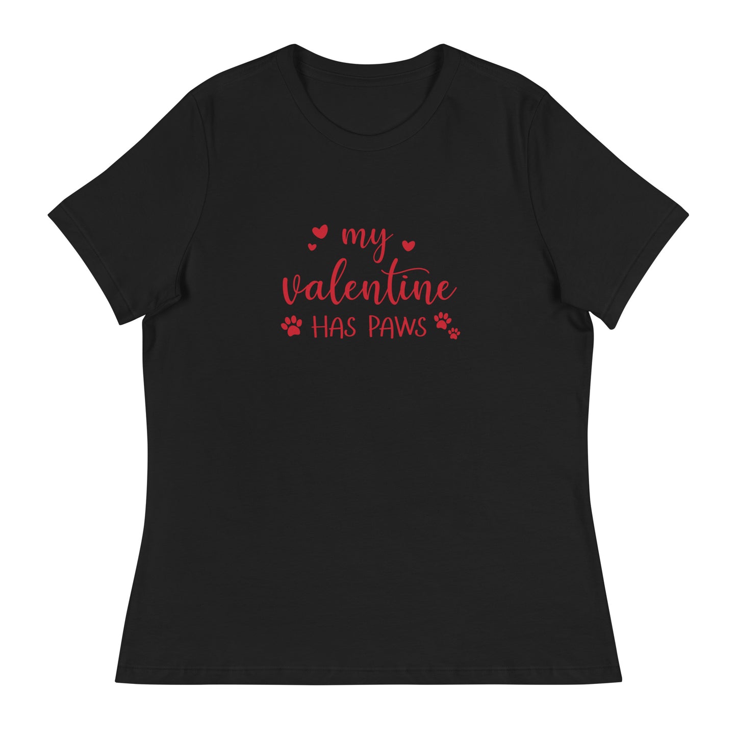 My Valentine Has Paws Women's Relaxed T-Shirt