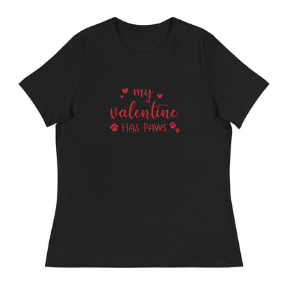 My Valentine Has Paws Women's Relaxed T-Shirt