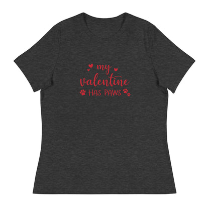 My Valentine Has Paws Women's Relaxed T-Shirt