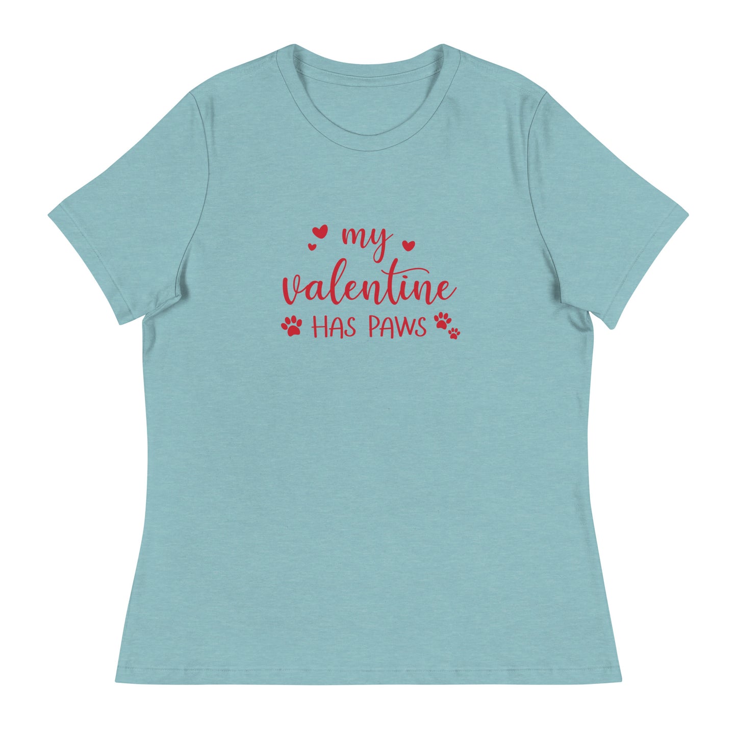 My Valentine Has Paws Women's Relaxed T-Shirt