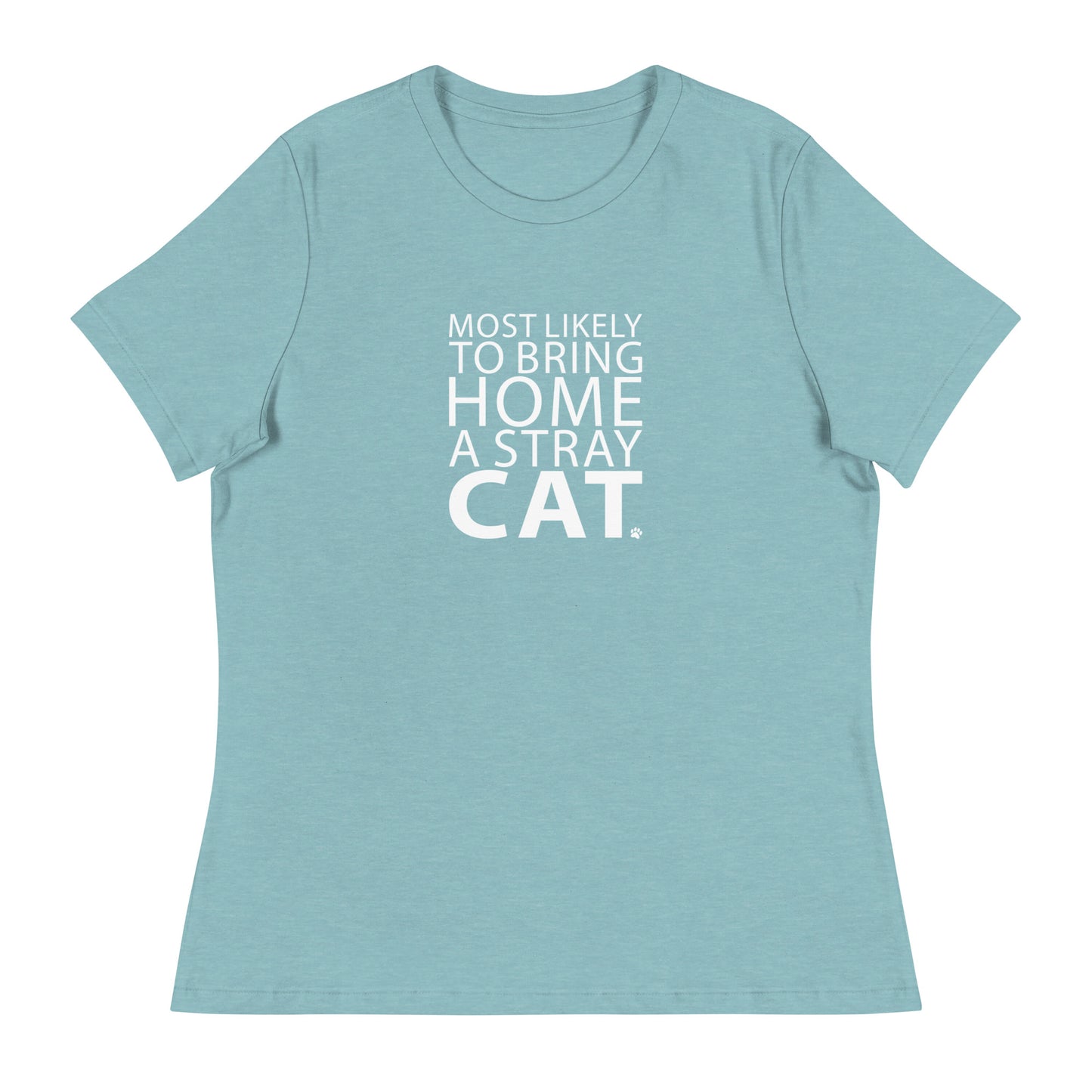 Most Likely To Bring Home A Stray Cat Women's Relaxed T-Shirt