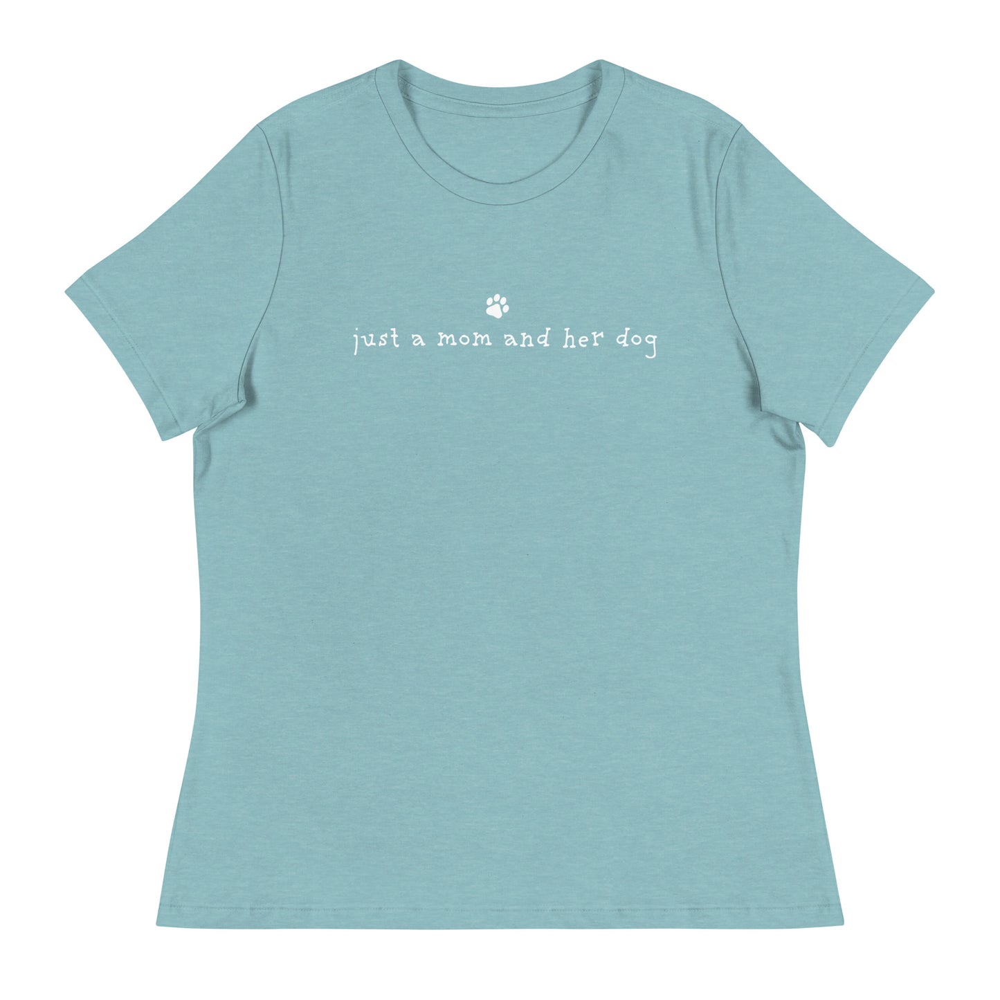 Just A Mom & Her Dog Women's Relaxed T-Shirt