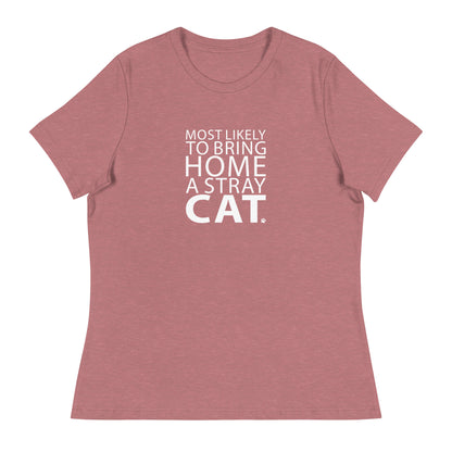 Most Likely To Bring Home A Stray Cat Women's Relaxed T-Shirt