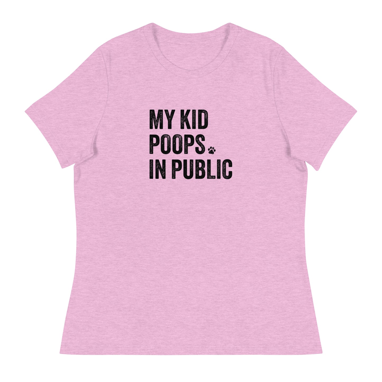 My Kid Poops In Public Women's Relaxed T-Shirt