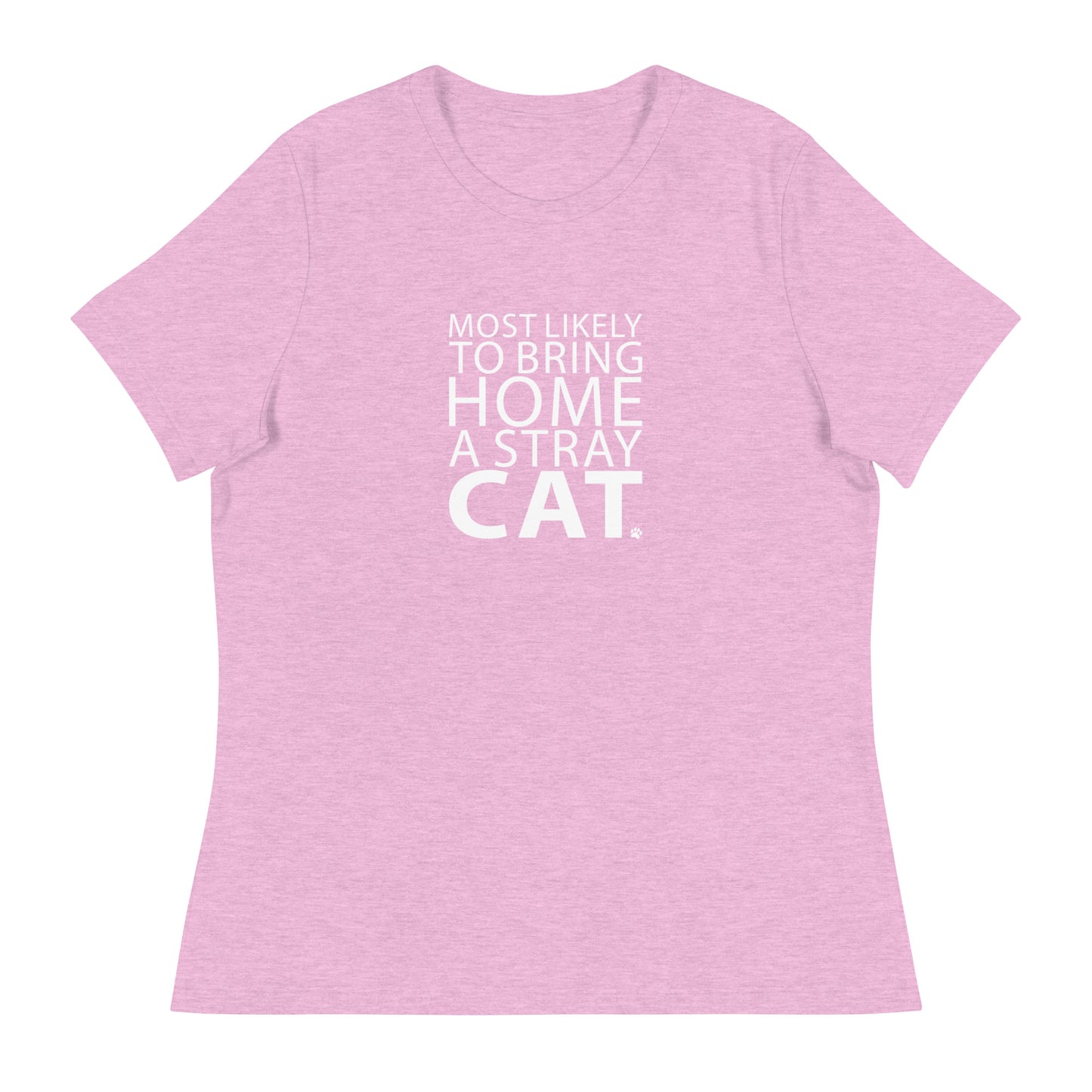 Most Likely To Bring Home A Stray Cat Women's Relaxed T-Shirt