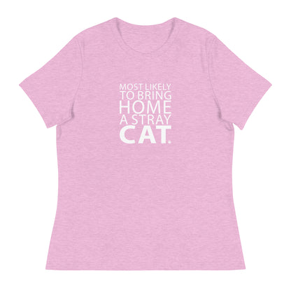 Most Likely To Bring Home A Stray Cat Women's Relaxed T-Shirt