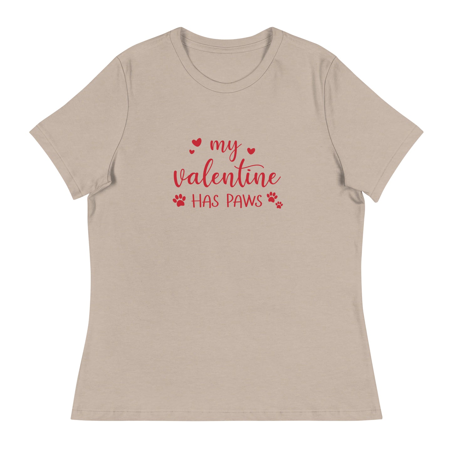 My Valentine Has Paws Women's Relaxed T-Shirt