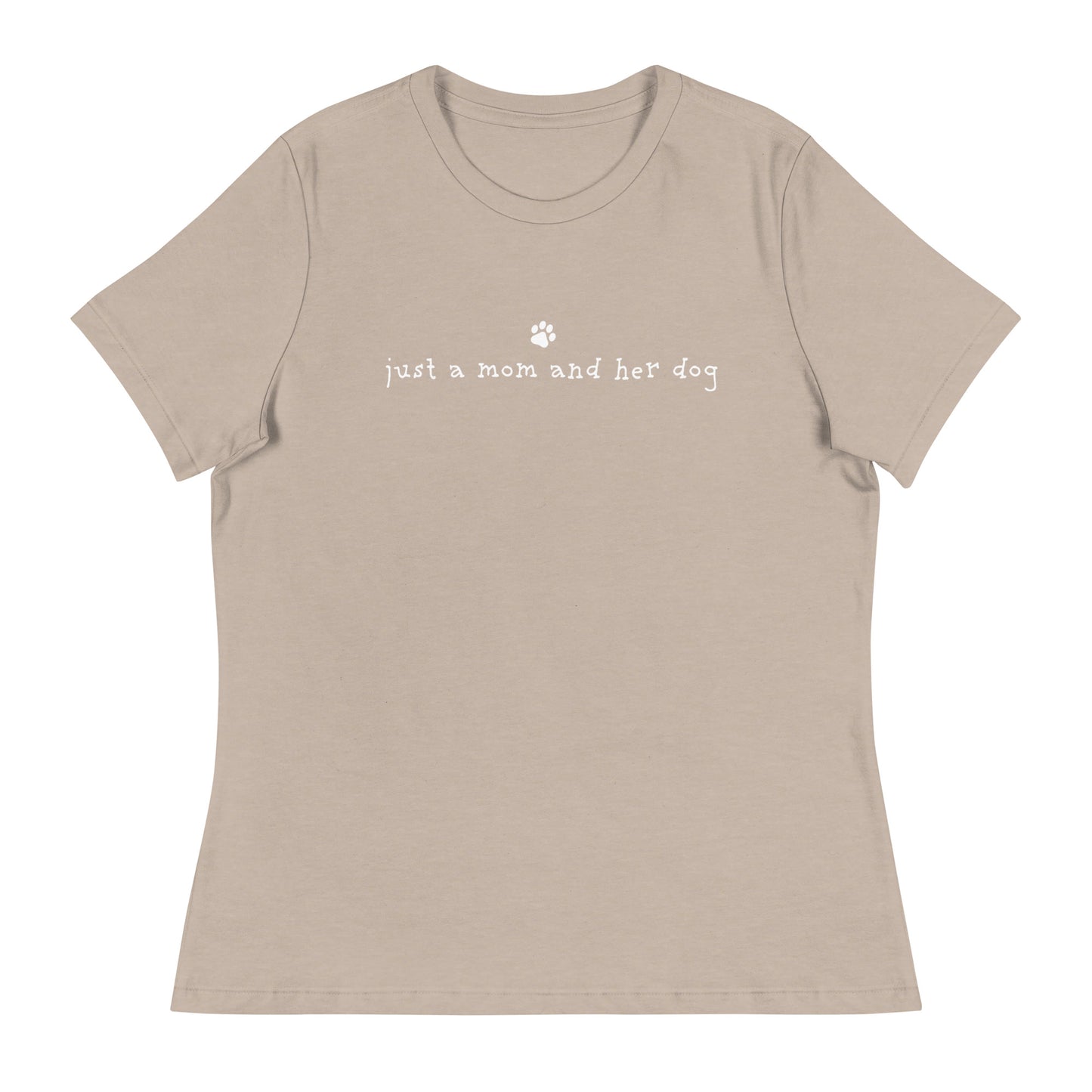 Just A Mom & Her Dog Women's Relaxed T-Shirt