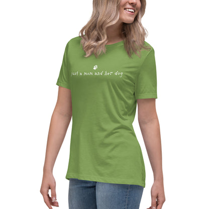 Just A Mom & Her Dog Women's Relaxed T-Shirt