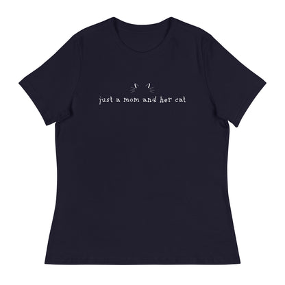 Just A Mom & Her Cat Women's Relaxed T-Shirt