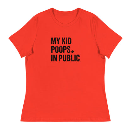 My Kid Poops In Public Women's Relaxed T-Shirt