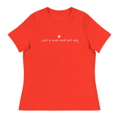 Just A Mom & Her Dog Women's Relaxed T-Shirt