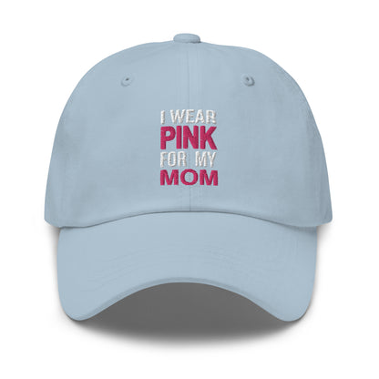 I Wear Pink For My Mom Baseball Hat