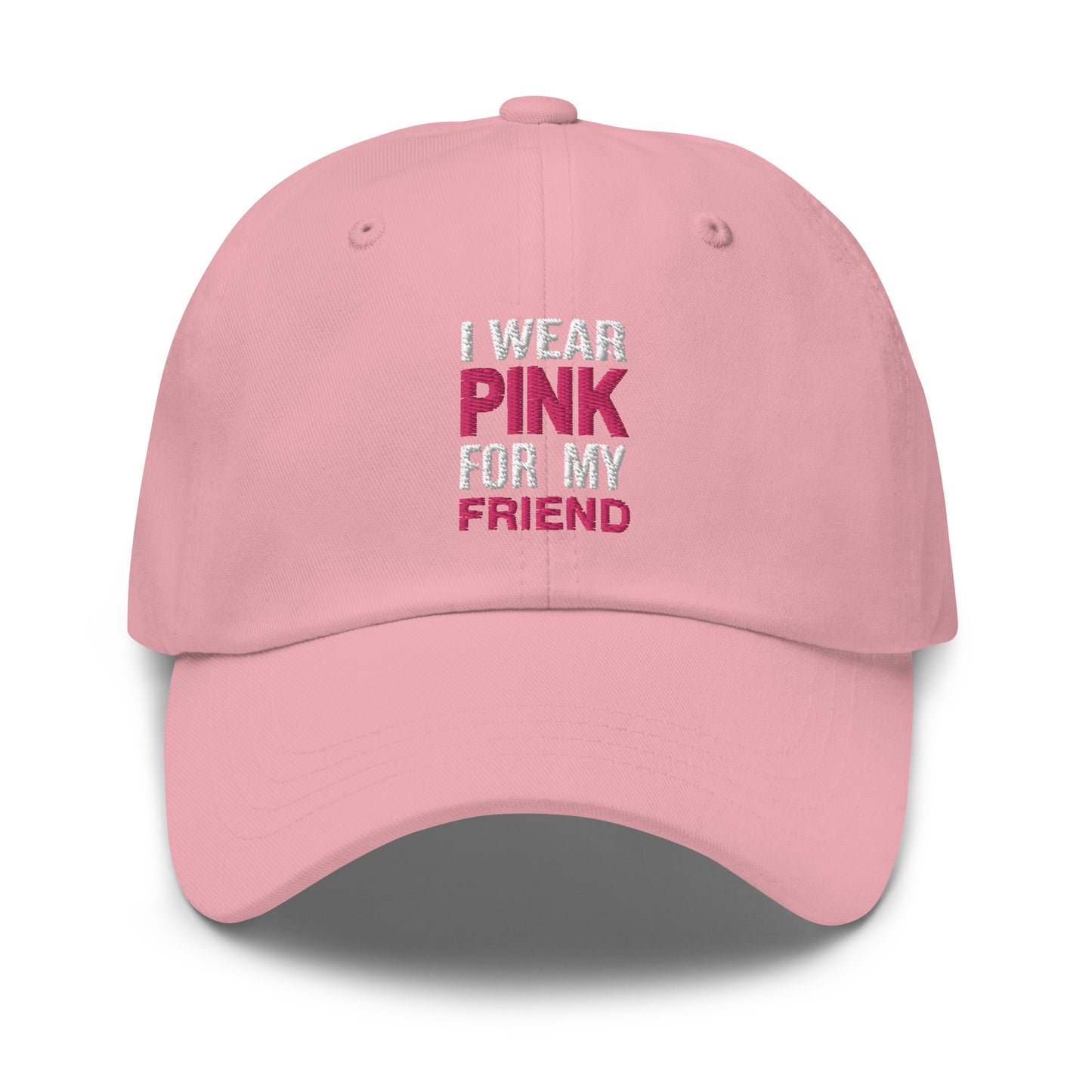 I Wear Pink For My Friend Baseball Hat