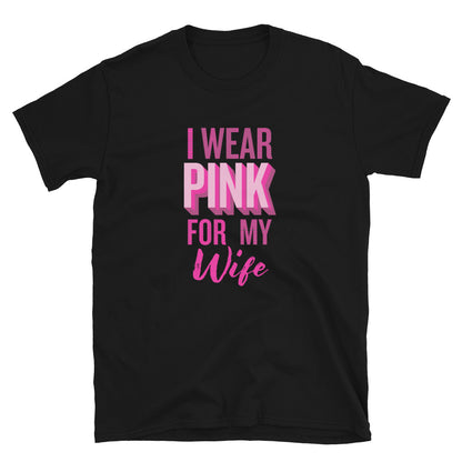 I Wear Pink For My Wife T-Shirt