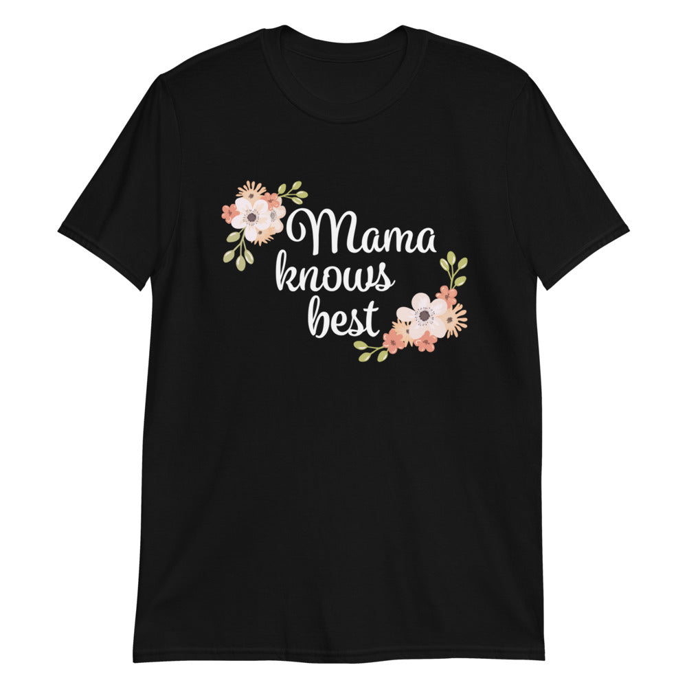 Mama Knows Best T-Shirt