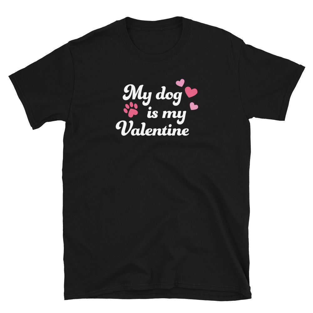 My Dog is My Valentine T-Shirt