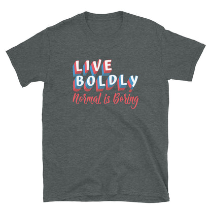 Live Boldly T-Shirt