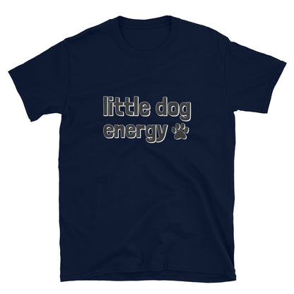 Little Dog Energy T-Shirt