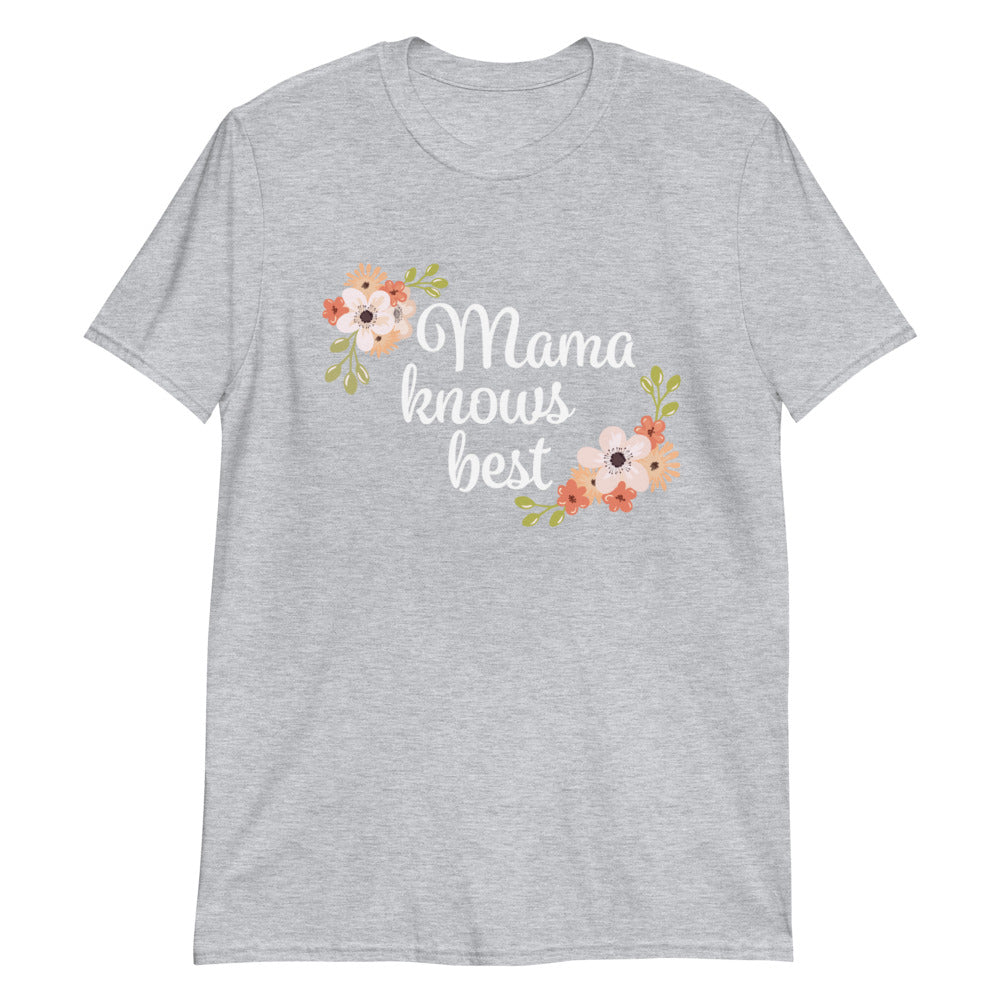 Mama Knows Best T-Shirt