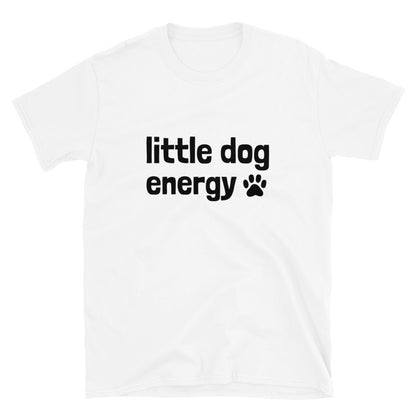 Little Dog Energy T-Shirt