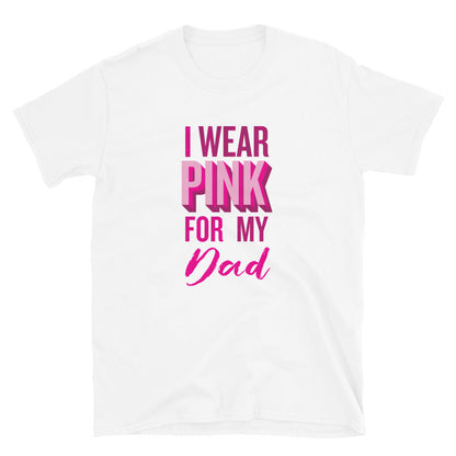 I Wear Pink For My Dad T-Shirt