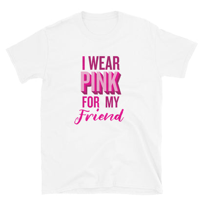 I Wear Pink For My Friend T-Shirt