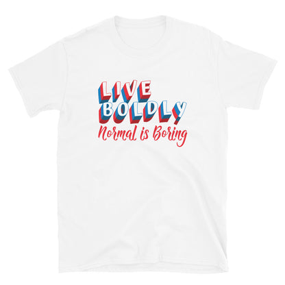 Live Boldly T-Shirt