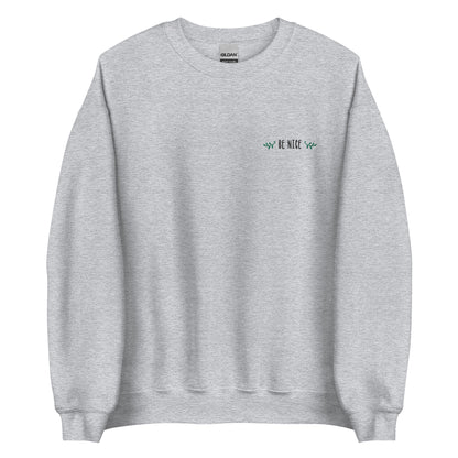 Be Nice Crewneck Sweatshirt