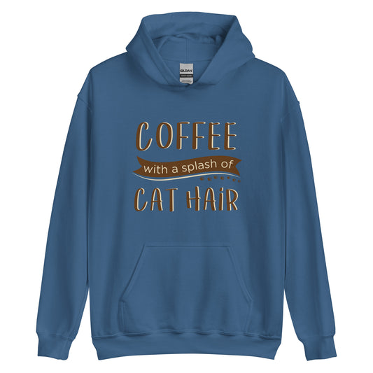 Coffee With A Splash of Cat Hair Hoodie