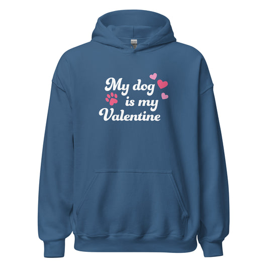 My Dog is My Valentine Hoodie