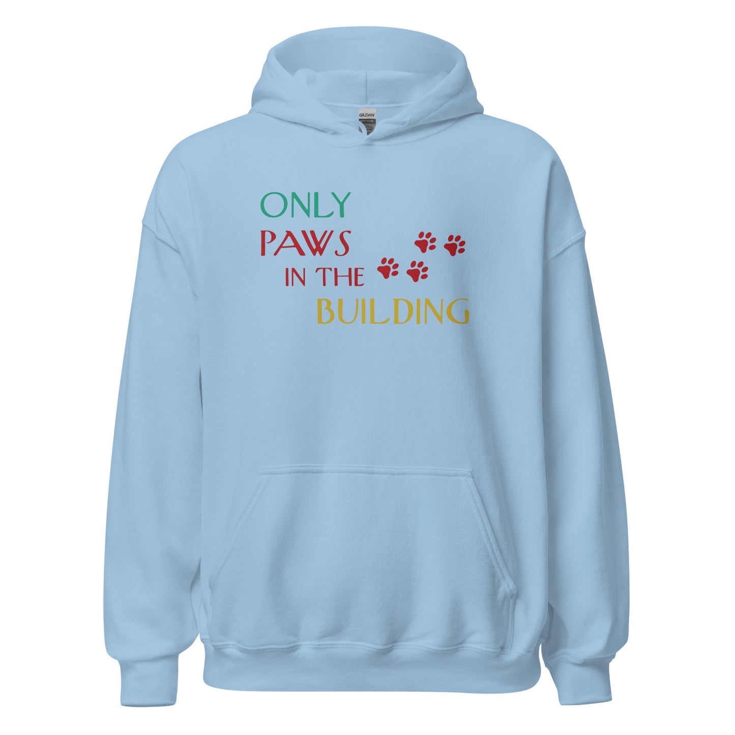 Only Paws in the Building Hoodie