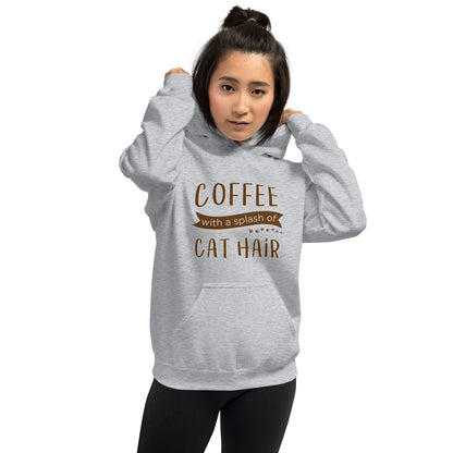 Coffee With A Splash of Cat Hair Hoodie